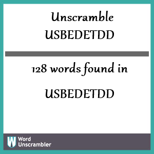 128 words unscrambled from usbedetdd