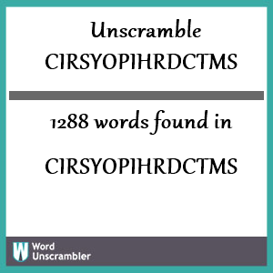 1288 words unscrambled from cirsyopihrdctms