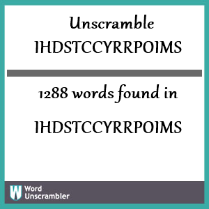 1288 words unscrambled from ihdstccyrrpoims