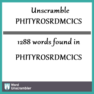 1288 words unscrambled from phityrosrdmcics