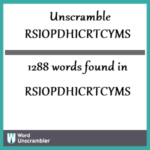 1288 words unscrambled from rsiopdhicrtcyms