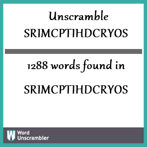 1288 words unscrambled from srimcptihdcryos