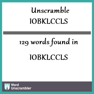 129 words unscrambled from iobklccls