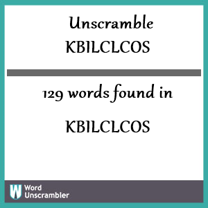 129 words unscrambled from kbilclcos