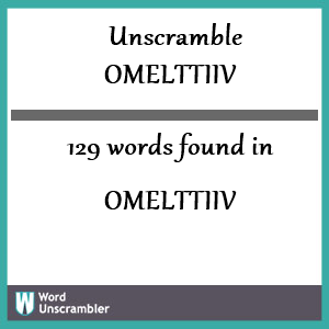 129 words unscrambled from omelttiiv