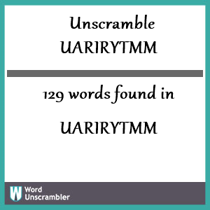 129 words unscrambled from uarirytmm