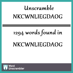 1294 words unscrambled from nkcwnliegdaog