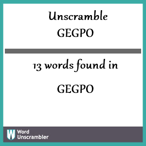 13 words unscrambled from gegpo