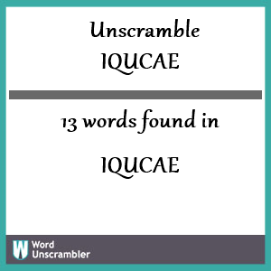 13 words unscrambled from iqucae