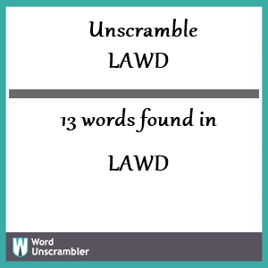 13 words unscrambled from lawd