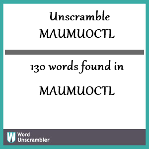 130 words unscrambled from maumuoctl