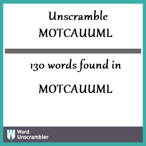 130 words unscrambled from motcauuml
