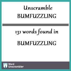 131 words unscrambled from bumfuzzling