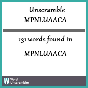 131 words unscrambled from mpnluaaca