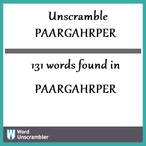 131 words unscrambled from paargahrper