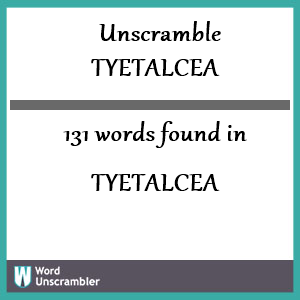 131 words unscrambled from tyetalcea