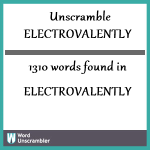 1310 words unscrambled from electrovalently