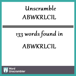 133 words unscrambled from abwkrlcil