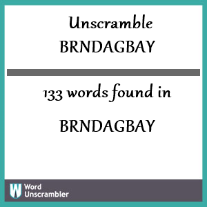 133 words unscrambled from brndagbay