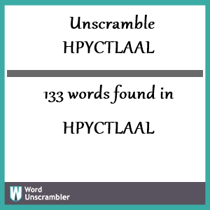 133 words unscrambled from hpyctlaal