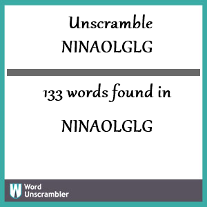 133 words unscrambled from ninaolglg