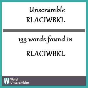 133 words unscrambled from rlaciwbkl