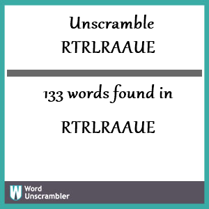 133 words unscrambled from rtrlraaue