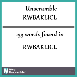 133 words unscrambled from rwbaklicl