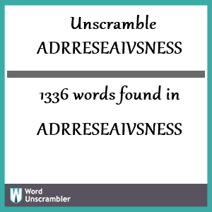 1336 words unscrambled from adrreseaivsness