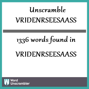 1336 words unscrambled from vridenrseesaass