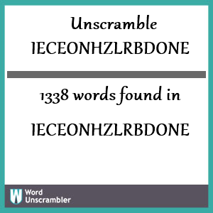 1338 words unscrambled from ieceonhzlrbdone