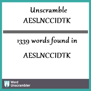 1339 words unscrambled from aeslnccidtk