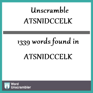 1339 words unscrambled from atsnidccelk