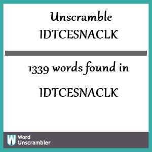 1339 words unscrambled from idtcesnaclk
