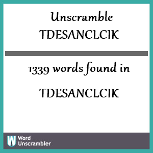 1339 words unscrambled from tdesanclcik