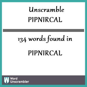 134 words unscrambled from pipnircal