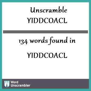 134 words unscrambled from yiddcoacl