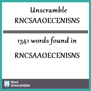 1341 words unscrambled from rncsaaoecenisns
