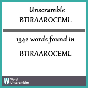 1342 words unscrambled from btiraaroceml