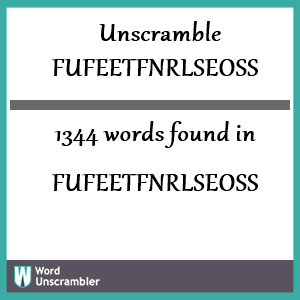 1344 words unscrambled from fufeetfnrlseoss