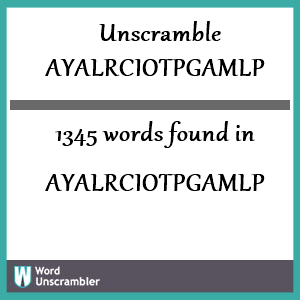 1345 words unscrambled from ayalrciotpgamlp