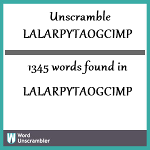 1345 words unscrambled from lalarpytaogcimp