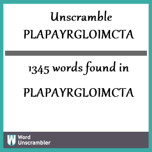 1345 words unscrambled from plapayrgloimcta