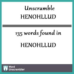 135 words unscrambled from henohllud