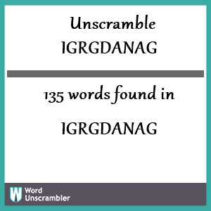 135 words unscrambled from igrgdanag