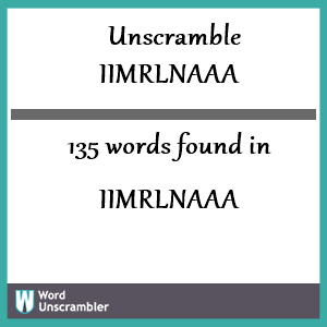 135 words unscrambled from iimrlnaaa