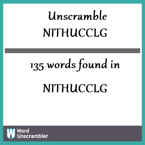 135 words unscrambled from nithucclg