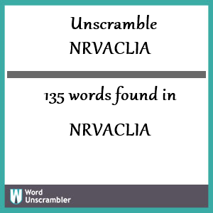 135 words unscrambled from nrvaclia