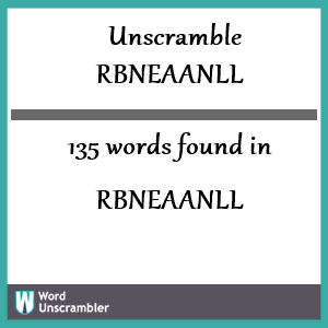 135 words unscrambled from rbneaanll