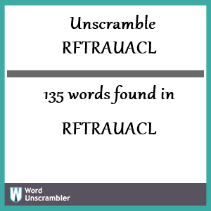 135 words unscrambled from rftrauacl